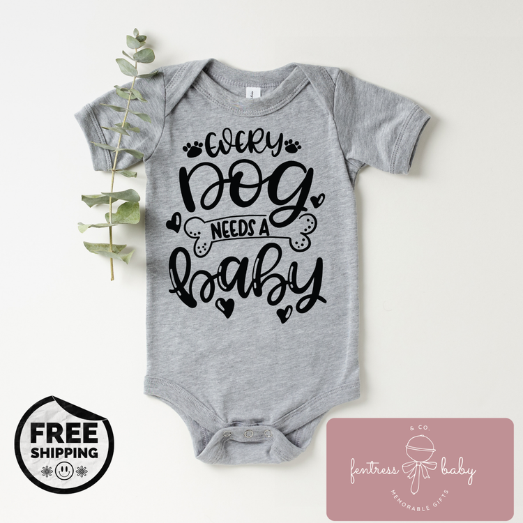 Every Dog Needs A Baby Pregnancy Announcement Onesie