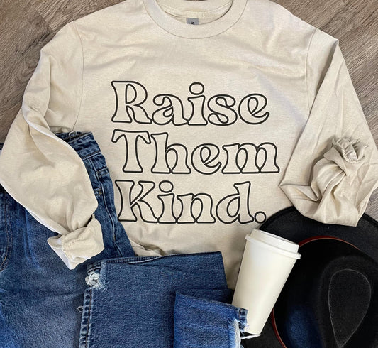 Raise Them Kind Sweatshirt