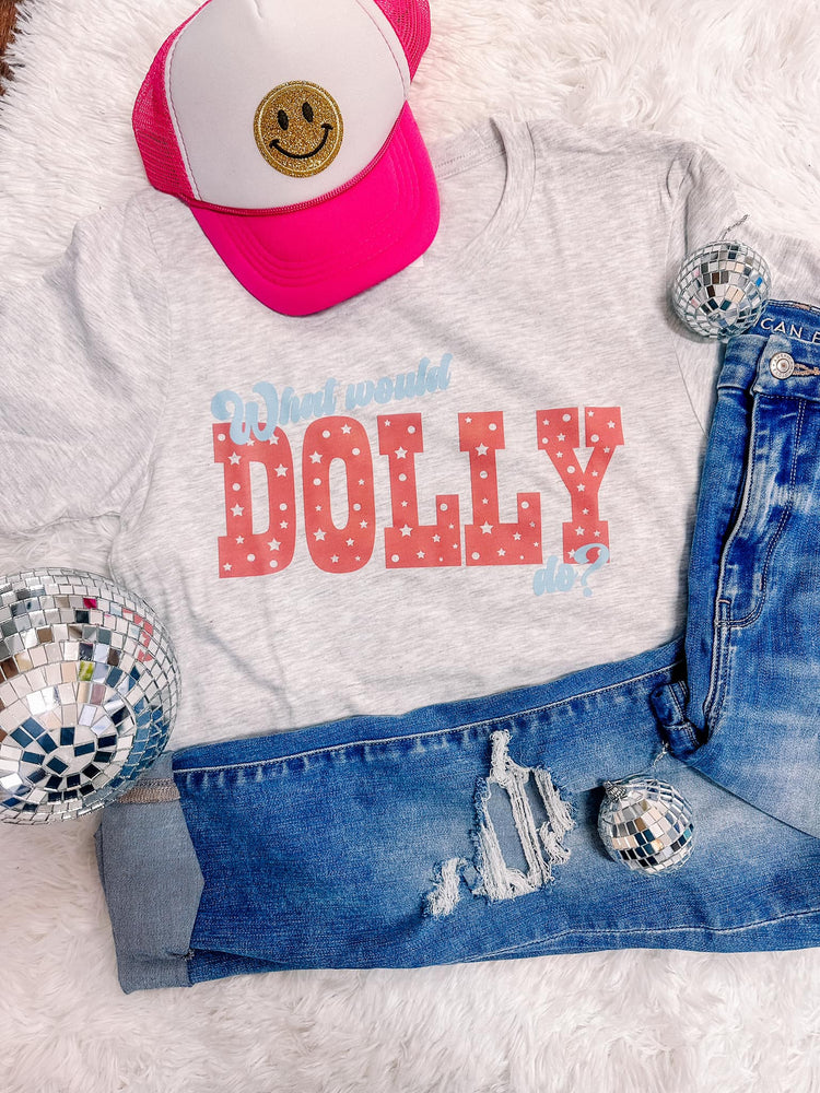 What Would Dolly Do Bella Canvas Graphic Tee