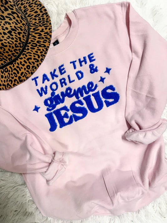 Take the World Give me Jesus Fuzzy Faith Sweatshirt
