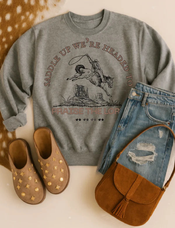 Saddle Up We're Headed to Praise the Lord Western Faith Sweatshirt
