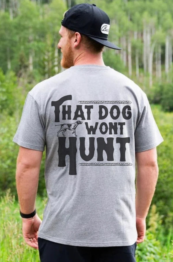 That Dog Won't Hunt Bella Canvas Graphic Tee