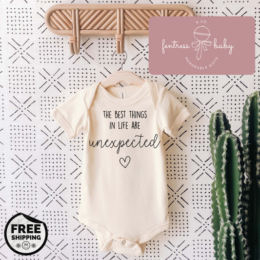 The Best Things In Life Are Unexpected Pregnancy Announcement Onesie