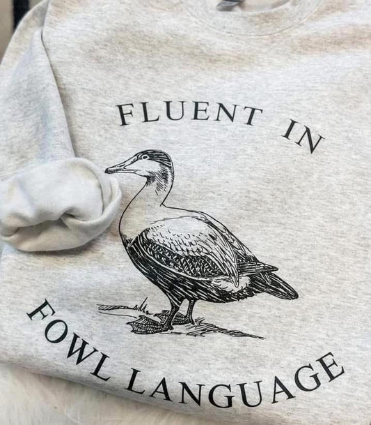 Fluent In Fowl Language Sweatshirt