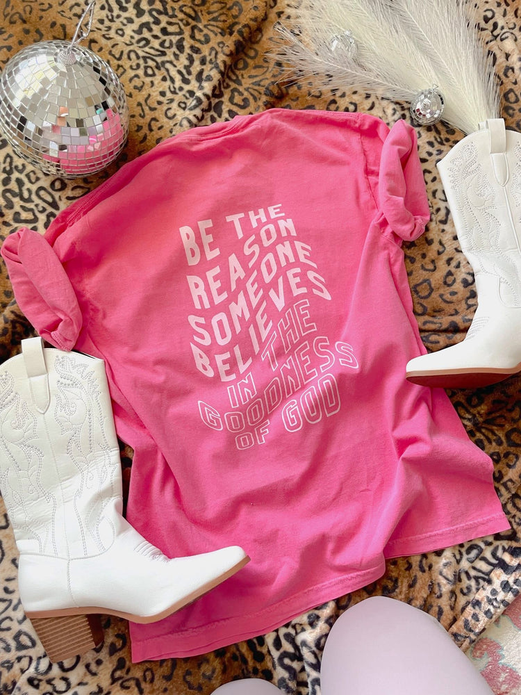 Be the Reason Someone Believes in the Goodness of God Faith Comfort Colors Graphic Tee