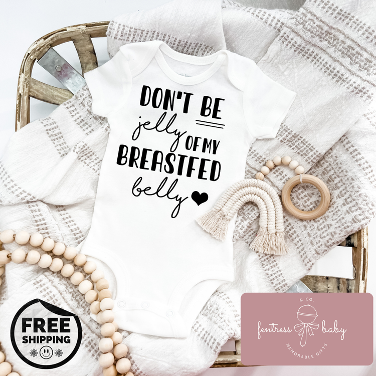 Don't Be Jelly Of My Breastfed Belly Pregnancy Announcement Onesie