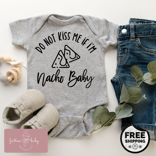 Do Not Kiss Me If I'm Nacho Baby Pregnancy Announcement Onesie