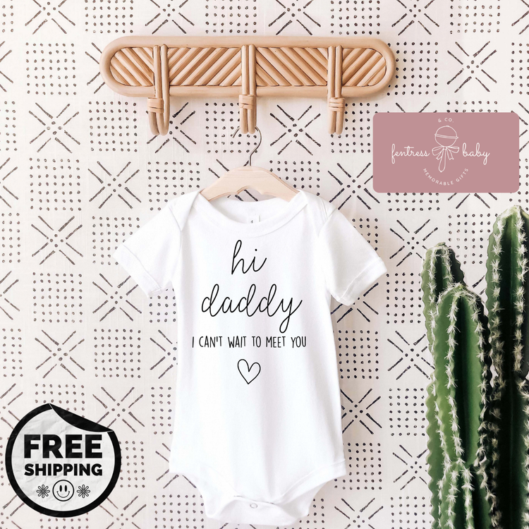 Hi Daddy I Can't Wait To Meet You Pregnancy Announcement Onesie