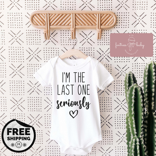I'm The Last One Seriously Pregnancy Announcement Onesie